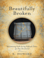 Beautifully Broken: Maintaining Faith During Difficult Times: 40 Day Devotional