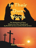 In Their Own Words: The Testimonies of Those Whose Lives Were Transformed by the Birth of Jesus and the Death of Jesus
