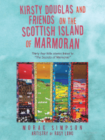 Kirsty Douglas and Friends on the Scottish Island of Marmoran: Thirty Four Little Stories Linked to  “The Secrets of Marmoran”