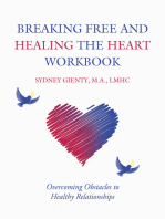 Breaking Free and Healing the Heart Workbook: Overcoming Obstacles to Healthy Relationships