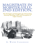 Magistrate in Mobster-Ville, 2Nd Edition.: The Strategies and Struggles of a Prosecuting Attorney Battling Crime and Corruption in Cajun Country.