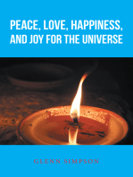 Peace, Love, Happiness, and Joy for the Universe