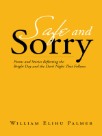 Safe and Sorry: Poems and Stories Reflecting the Bright Day and the Dark Night That Follows