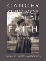 Cancer Survivor Through Faith: Based on a True Story!
