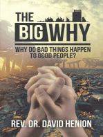 The Big Why: Why Do Bad Things Happen to Good People?