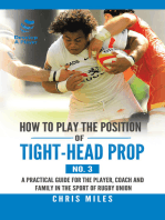 How to Play the Position of Tight-Head Prop (No. 3): A Practical Guide for the Player, Coach, and Family in the Sport of Rugby Union