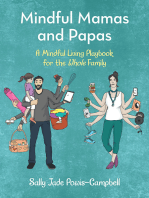 Mindful Mamas and Papas: A Mindful Living Playbook for the Whole Family