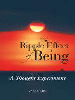 The Ripple Effect of Being: A Thought Experiment