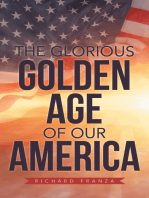 The Glorious Golden Age of Our America