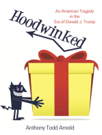 Hoodwinked: An American Tragedy in the Era of Donald J. Trump