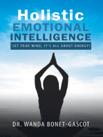 Holistic Emotional Intelligence: Set Your Mind, It’s All About Energy!