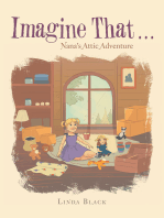 Imagine That . . .: Nana’s Attic Adventure