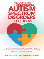 Recognizing and Addressing Autism Spectrum Disorders in Toddlers: A Comprehensive Guide for Teachers and Parents of Young Children with Sensory Processing Disorder (Spd) and Autism Spectrum Disorder (Asd)