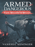 Armed and Dangerous: From Wounded to Warrior