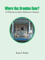 Where Has Grandma Gone?: A Child Learns About Alzheimer’s Disease