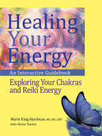 Healing Your Energy: An Interactive Guidebook to Exploring Your Chakras and Reiki Energy