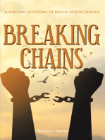 Breaking Chains: A Thirty-Day Devotional of Biblical Positive Insights