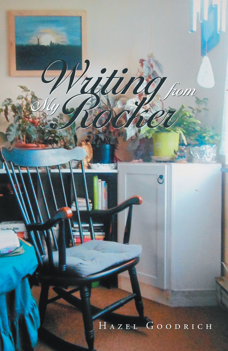 Writing from My Rocker by Hazel Goodrich (Ebook) - Read free for 30 days