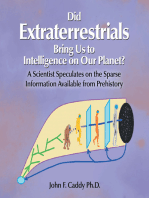 Did Extraterrestrials Bring Us to Intelligence on Our Planet? a Scientist Speculates on the Sparse Information Available from Prehistory