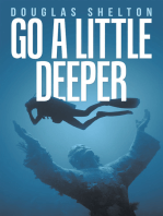 Go a Little Deeper