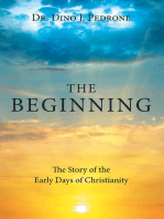The Beginning: The Story of the Early Days of Christianity