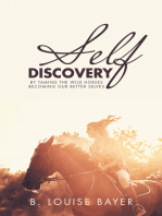 Self Discovery: By Taming the Wild Horses Becoming Our Better Selves