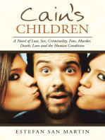 Cain’s Children: A Novel of Lust, Sex, Criminality, Fate, Murder, Death, Love and the Human Condition