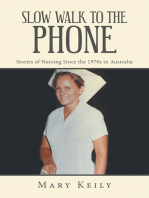 Slow Walk to the Phone: Stories of Nursing Since the 1970S in Australia