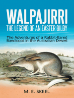 Walpajirri: the Legend of an Easter Bilby: The Adventures of a Rabbit-Eared Bandicoot in the Australian Desert