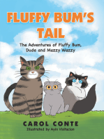 Fluffy Bum’s Tail: The Adventures of Fluffy Bum, Dude and Mazzy Wazzy