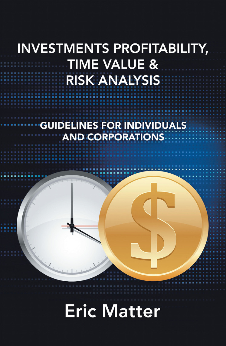 Investments Profitability, Time Value & Risk Analysis by Eric Matter ...