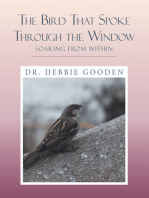 The Bird That Spoke Through the Window: Soaring from Within