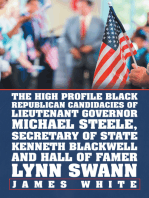 The High Profile Black Republican Candidacies of Lieutenant Governor Michael Steele, Secretary of State Kenneth Blackwell and Hall of Famer Lynn Swann