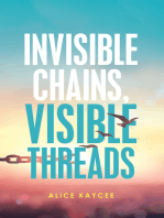 Invisible Chains, Visible Threads