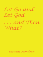 Let Go and Let God . . . and Then What?