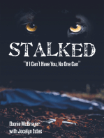 Stalked: “If I Can’t Have You, No One Can”