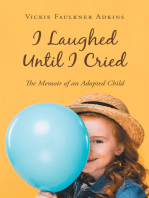 I Laughed Until I Cried: The Memoir of an Adopted Child
