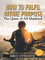 How to Fulfil Divine Purpose: The Quest of All Mankind