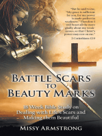 Battle Scars to Beauty Marks: 18 Week Bible Study on Dealing with Life's Scars and Making Them Beautiful