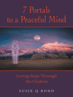 7 Portals to a Peaceful Mind: Loving Steps Through the Chakras