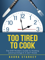 Too Tired to Cook: The Shift Worker’s Guide to Working (And Surviving) in a 24/7 World