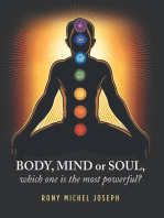 Body, Mind or Soul, Which One Is the Most Powerful?