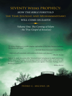 Seventy Weeks Prophecy: How the Bible Foretold the Year Jesus(As) and Muhammad(Saw) Will Come on Earth: Volume One: the Coming of Islam - the True Gospel of Jesus(As)