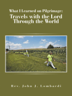 What I Learned on Pilgrimage: Travels with the Lord Through the World
