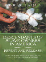 Descendants of Slave Owners in America: Repent and Release!