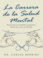 La Carrera De La Salud Mental: Porque Sólo En La Piedad Y La Paciencia Podrá Este Cruce Ser Liberado