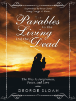 The Parables to the Living and the Dead: The Way to Forgiveness, Peace, and Love