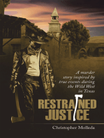 Restrained Justice: A Murder Story Inspired by True Events During the Wild West in Texas