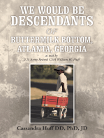 We Would Be Descendants of Buttermilk Bottom, Atlanta, Georgia: As Told by U.S. Army Retired Csm William Huff