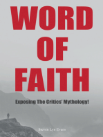 Word of Faith: Exposing the Critics’ Mythology!